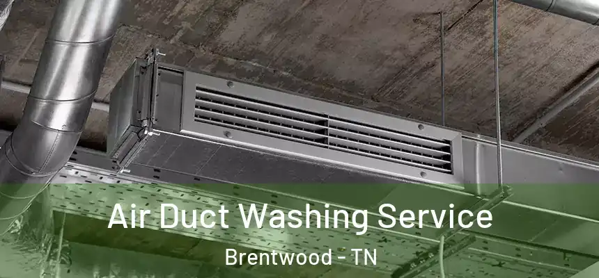 Air Duct Washing Service Brentwood - TN