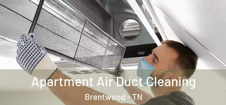  Apartment Air Duct Cleaning Brentwood - TN